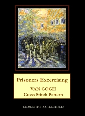 预订 Prisoners Exercising: Van Gogh Cross Stitch Pattern: 9781984120298