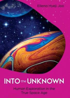 [预订]Into the Unknown: Human Exploration in the True Space Age 9781637306048