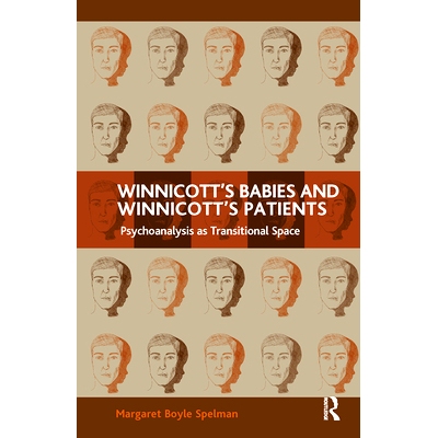 预订 Winnicott’s Babies and Winnicott’s Patients: Psychoanalysis as Transitional Space: 9780367102234