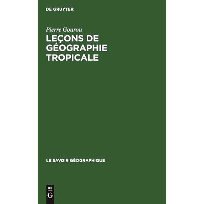 预订 Leçons de géographie tropicale: Leçons données au Collège de France de 1947 à 1970: 9783111167152