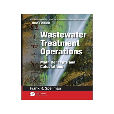 [预订]Mathematics Manual for Water and Wastewater Treatment Plant Operators: Wastewater Treatment Operatio 9781032406886