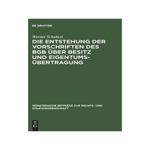 [预订]Die Entstehung der Vorschriften des BGB über Besitz und Eigentumsübertragung 9783110993912