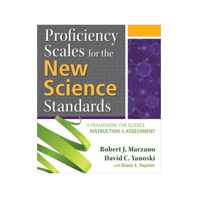 [预订]Proficiency Scales for the New Science Standards: A Framework for Science Instruction and Assessment 9780990345893