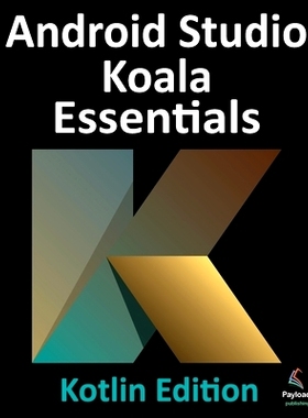 预订 Android Studio Koala Essentials - Kotlin Edition: Developing Android Apps Using Android Studio Koala Feature Drop a