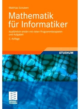 预订 Mathematik für Informatiker: Ausführlich erklärt mit vielen Programmbeispielen und Aufgaben: 9783834818485