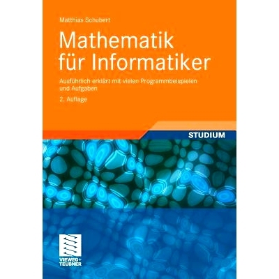 预订 Mathematik für Informatiker: Ausführlich erklärt mit vielen Programmbeispielen und Aufgaben: 9783834818485