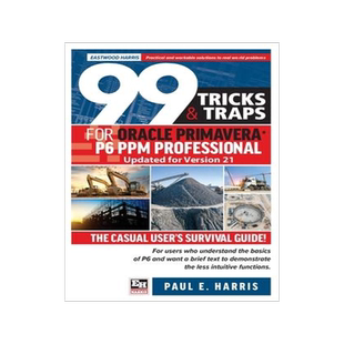 [预订]99 Tricks and Traps for Oracle Primavera P6 PPM Professional Updated for Version 21: The Casual User 9781925185904