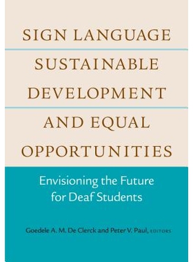 预订 Sign Language, Sustainable Development, and Equal Opportunities: Envisioning the Future for Deaf Students: 97815636