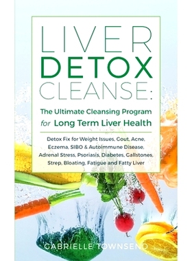 预订 Liver Detox Cleanse: Detox Fix for Weight Issues, Gout, Acne, Eczema, SIBO & Autoimmune Disease, Adrenal Stress, Ps
