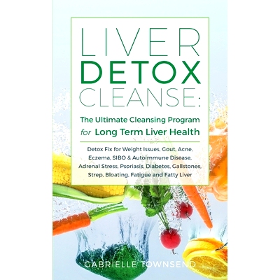 预订 Liver Detox Cleanse: Detox Fix for Weight Issues, Gout, Acne, Eczema, SIBO & Autoimmune Disease, Adrenal Stress, Ps