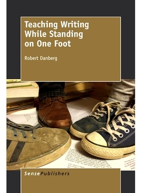预订 Teaching Writing While Standing on One Foot 单脚站立时教写作: 9789463001144