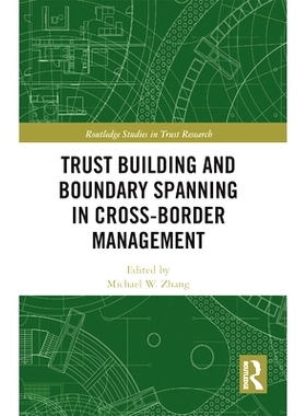 预订 Trust Building and Boundary Spanning in Cross-Border Management 跨国经营中的信任建立与边界跨越: 9780367735111