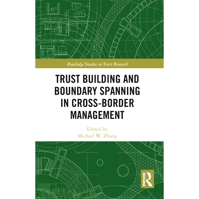 预订 Trust Building and Boundary Spanning in Cross-Border Management 跨国经营中的信任建立与边界跨越: 9780367735111