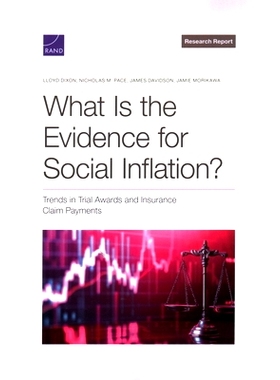 预订 What Is the Evidence for Social Inflation?: Trends in Trial Awards and Insurance Claim Payments: 9781977413499