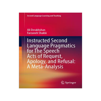 [预订]Instructed Second Language Pragmatics for The Speech Acts of Request, Apology, and Refusal: A Meta-A 9783031370922