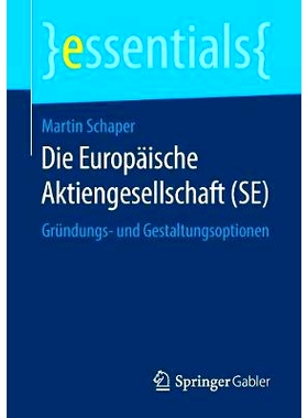 预订 Die Europäische Aktiengesellschaft (SE): Gründungs- und Gestaltungsoptionen: 9783658209407
