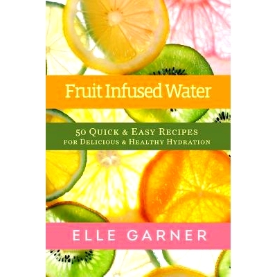 预订 Fruit Infused Water: 50 Quick & Easy Recipes for Delicious & Healthy Hydration: 9781493634149