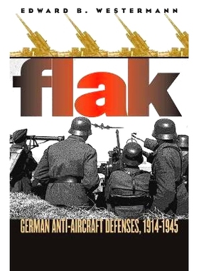 预订 Flak: German Anti-Aircraft Defenses, 1914-1945: 9780700614202
