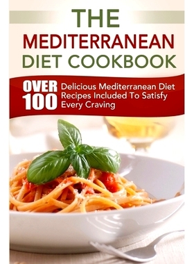 预订 The Mediterranean Diet Cookbook: Over 100 Delicious Mediterranean Diet Recipes Included To Satisfy Every Craving: 9