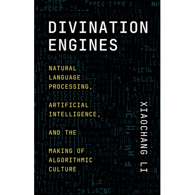 预订 Divination Engines: Natural Language Processing, Artificial Intelligence, and the Making of Algorithmic Culture 占
