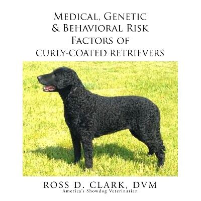 预订 Medical, Genetic & Behavioral Risk Factors of Curly-Coated Retrievers: 9781503567764