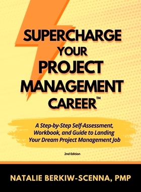 预订 Supercharge Your Project Management Career: A Step-By-Step Self-Assessment, Workbook, and Guide to Landing Your Dre