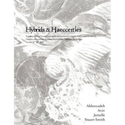 预订 ACADIA 2022 Hybrids and Haecceities: Proceedings of the 42nd Annual Conference of the Association for Computer Aide
