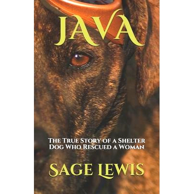 预订 Java: The True Story of a Shelter Dog Who Rescued a Woman: 9780578538754
