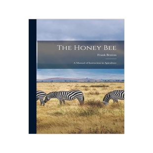 [预订]The Honey Bee: A Manual of Instruction in Apiculture 9781016357579