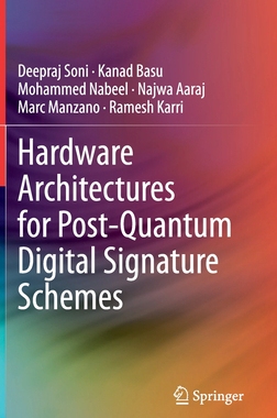 【预订】Hardware Architectures for Post-Quantum Digital Signature Schemes