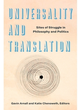 预订 Universality and Translation: Sites of Struggle in Philosophy and Politics 普遍性与翻译：哲学与政治的斗争场所: 9781