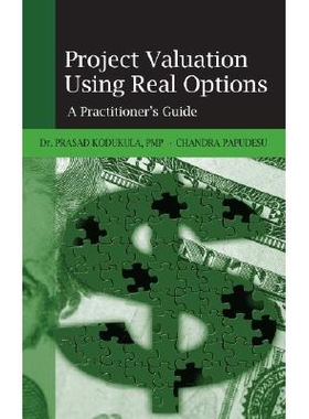 预订 PROJECT VALUATION USING REAL OPTIONS: A Practitioner’s Guide 利用实物期权的项目价值评估：从业者指南: 9781932159431