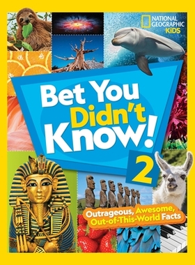 预订 Bet You Didn’t Know! 2: Outrageous, Awesome, Out-of-This-World Facts: 9781426334368