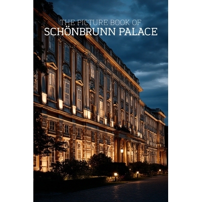 预订 The Picture Book of Schönbrunn Palace: A Calming Large-Print Photo Book for Seniors with Dementia, Alzheimer’s &