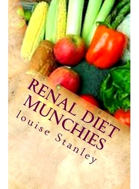 预订 Renal Diet MUNCHIES: Kidney-Friendly Smoothies, Snacks & Sandwiches: 9781494283148