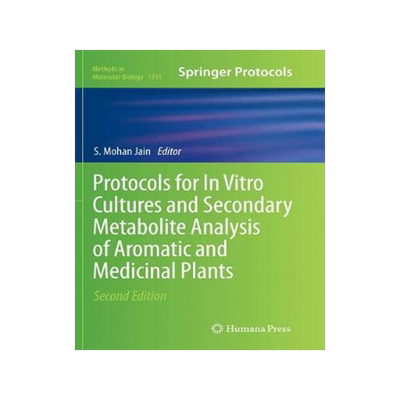 预订 Protocols for In Vitro Cultures and Secondary Metabolite Analysis of Aromatic and Medicinal Plants, Second Edition
