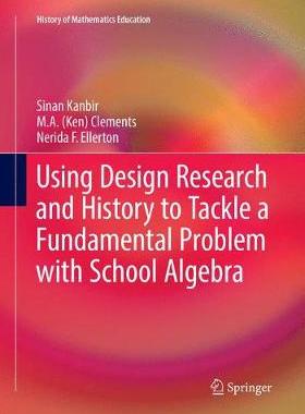 【预订】Using Design Research and History to Tackle a Fundamental Problem with School Algebra