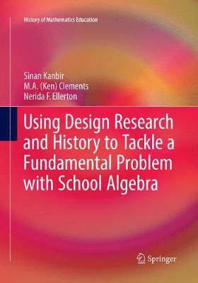 【预订】Using Design Research and History to Tackle a Fundamental Problem with School Algebra