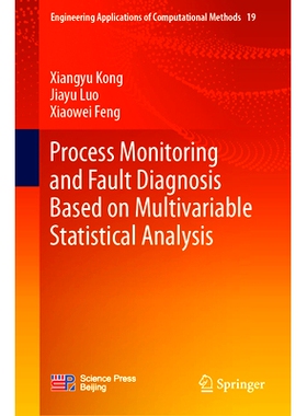 预订 Process Monitoring and Fault Diagnosis Based on Multivariable Statistical Analysis: 9789819987740