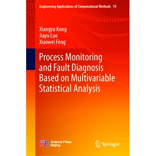 预订 Process Monitoring and Fault Diagnosis Based on Multivariable Statistical Analysis: 9789819987740