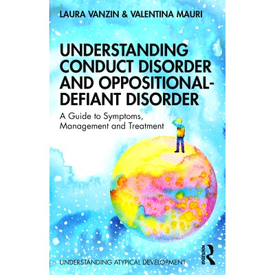 预订 Understanding Conduct Disorder and Oppositional-Defiant Disorder: A guide to symptoms, management and treatment 解
