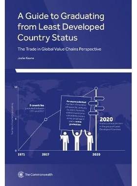 预订 A Guide to Graduating from Least Developed Country Status: The Trade in Global Value Chains Perspective 脱离*不发达