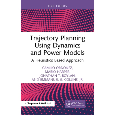 预订 Trajectory Planning Using Dynamics and Power Models: A Heuristics Based Approach 基于动力学与功率模型的轨迹规划：启