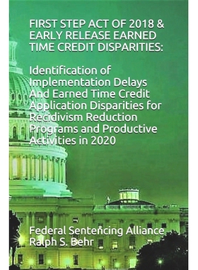 预订 First Step Act of 2018 & Early Release Earned Time Credit Disparities: Identification of Implementation Delays And