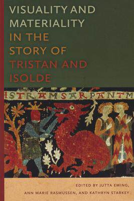 [预订]Visuality and Materiality in the Story of Tristan and Isolde 9780268204778