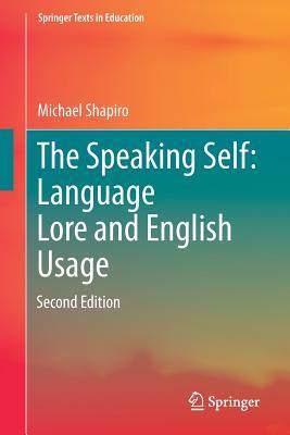 【预订】The Speaking Self: Language Lore and English Usage