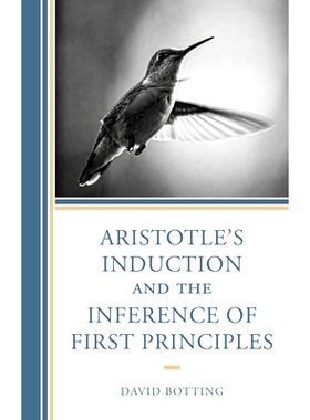 预订 Aristotle’s Induction and the Inference of First Principles 亚里士多德的归纳法和*原理推理: 9781666950212