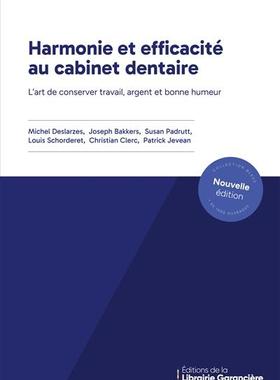 预订 HARMONIE ET EFFICACITE AU CABINET DENTAIRE : L’art de conserver travail, argent et bonne humeur