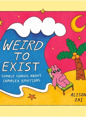 预订 Weird to Exist: Simple Comics about Complex Emotions: 9781984860149