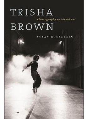 预订 Trisha Brown: Choreography as Visual Art (1962–1987) 特丽莎·布朗：视觉艺术编舞（1962-1987）（精装）: 978081957661